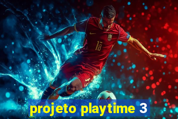 projeto playtime 3